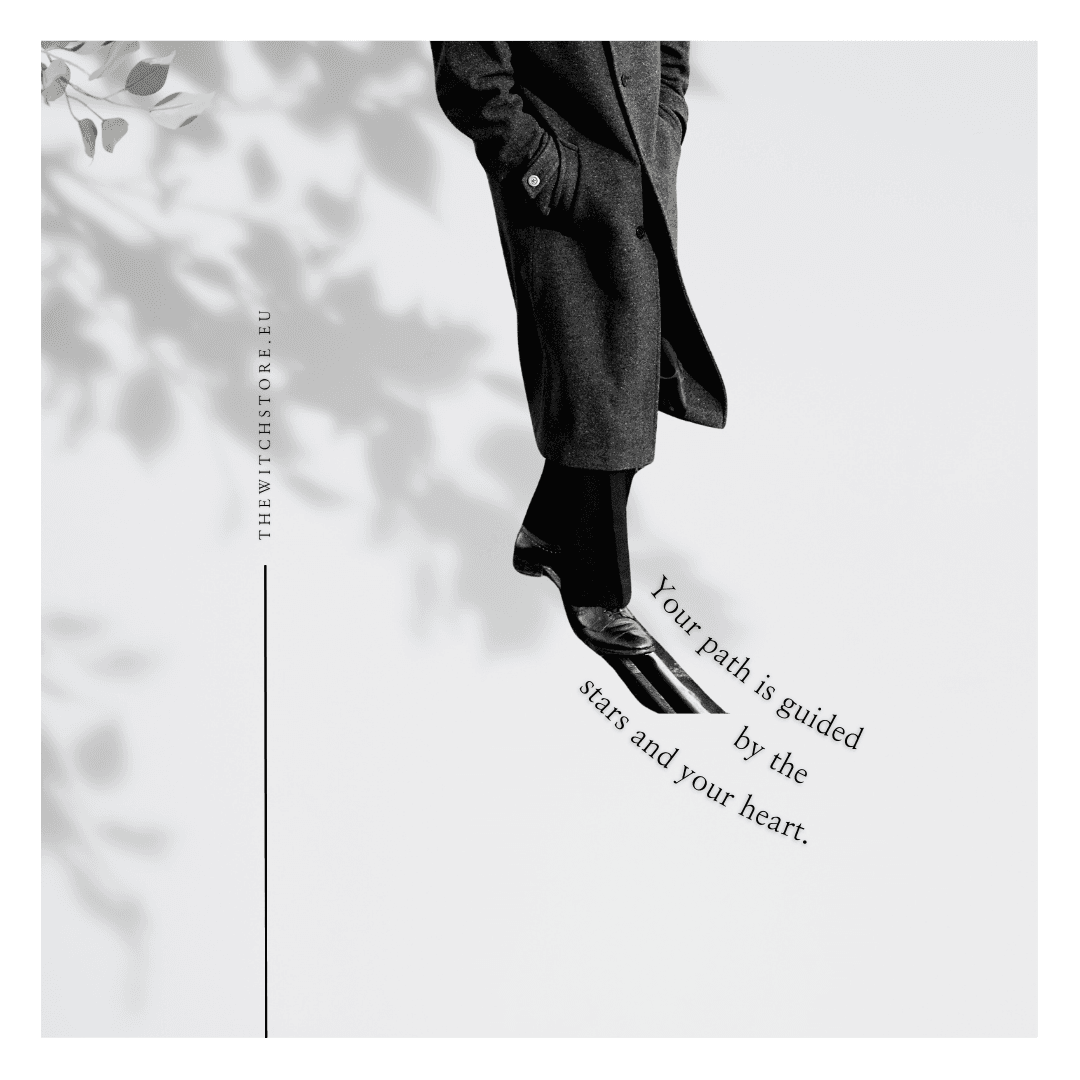 Your path is guided by the stars and your heart.